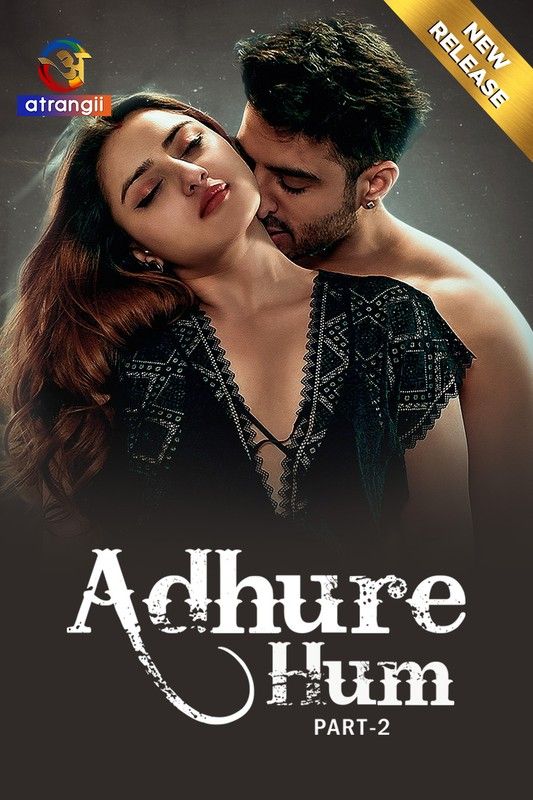 Adhure Hum (Season 1) Part 2 (2024) Hindi Atrangii Web Series HDRip 720p 480p
