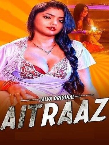 Aitraaz (2023) Jalva Part 1 Hindi Web Series HDRip 720p 480p