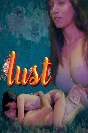 Lust S01 (2024) Part 1 Hindi Cultflix WEB Series HDRip 720p 480p