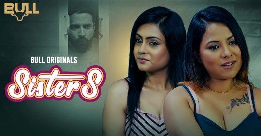 Sisters (Season 01) (E03 ADDED) (2024) Hindi BullApp WEB Series HDRip 720p 480p