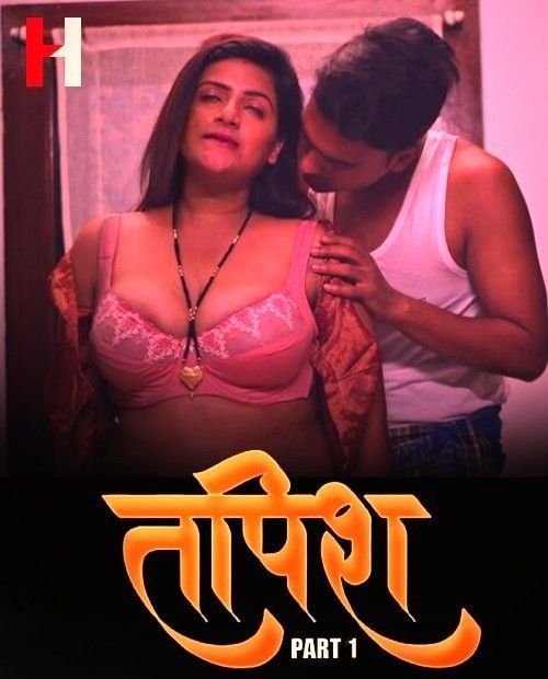 Tapish S01 Part 01 (2024) Hindi Huntcinema Web Series HDRip 720p 480p Movie download